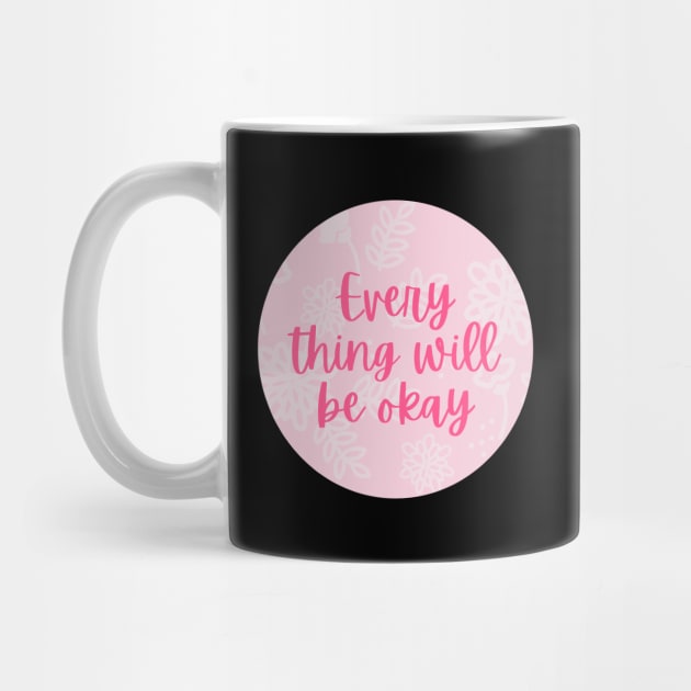 Everything will be okay in the end by Feminist Vibes